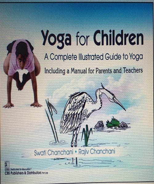 Yoga for Children A Complete Illustrated Guide to Yoga Including a Manual for Parents and Teachers 2022 By Swati Chanchani