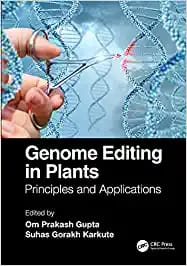 Genome Editing in Plants Principles and Applications 2022 By Om Prakash Gupta