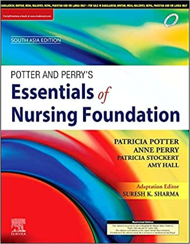 Potter & Perry?s Essentials of Nursing Foundation (South Asia Edition) 1st Edition 2021 By Suresh K Sharma