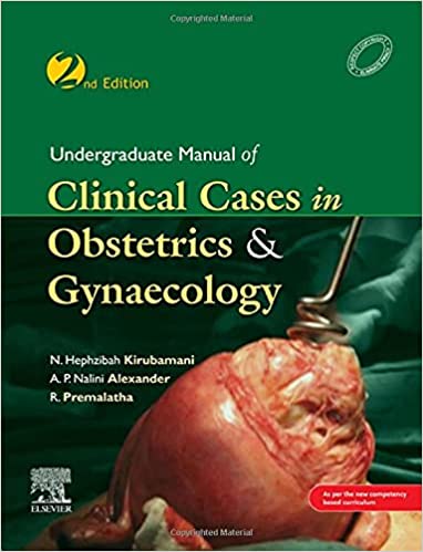 Undergraduate Manual of Clinical Cases in Obstetrics & Gynaecology 2nd Edition 2021 By N. Hephzibah Kirubamani