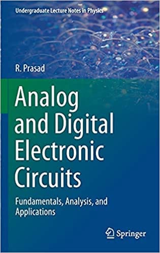 Analog and Digital Electronic Circuits Fundamentals, Analysis, and Applications 2021 By R. Prasad