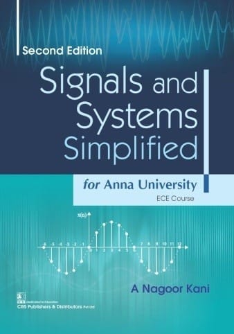 Signals and Systems Simplified for Anna University ECE Course 2nd Edition 2022 By A Nagoor Kani