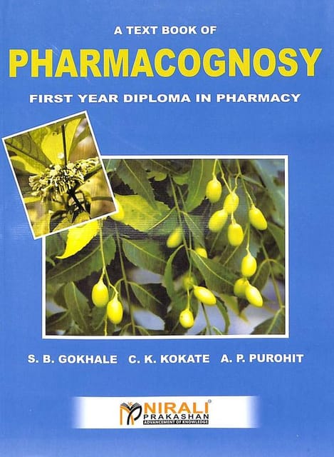 A Text Book of Pharmacognosy (First Year Diploma in Pharmacy) By SB Gokhale