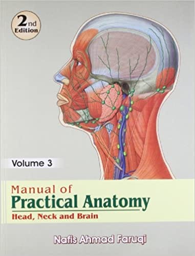 MANUAL OF PRACTICAL ANATOMY HEAD NECK AND BRAIN VOLUME-3 2nd EDITION BY FARUQI