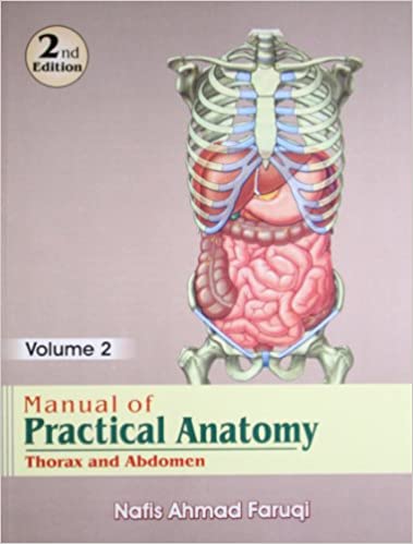 Manual of Practical Anatomy Thorax and Abdomen (Volume-2) 2nd Edition By Nafis Ahmad Faruqui