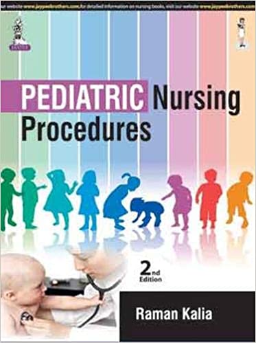 Pediatric Nursing Procedures 2nd Edition 2014 By Raman Kalia