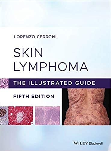 Skin Lymphoma: The Illustrated Guide 5th Edition 2020 By Lorenzo Cerroni