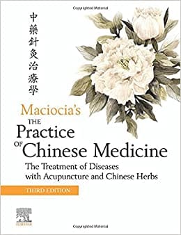 The Practice of Chinese Medicine (The Treatment of Diseases with Acupuncture and Chinese Herbs) 3rd Edition 2021 By Elsevier Ltd