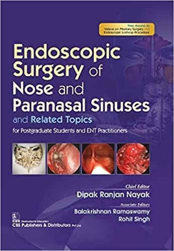 Endoscopic Surgery of Nose and Paranasal Sinuses and Related Topics for Postgraduate Students and ENT Practitioners 2022 By Dipak Ranjan Nayak