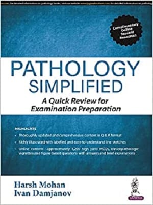 Pathology Simplified A Quick Review For Examination Preparation 1st Edition 2022 By Harsh Mohan & Ivan Damjanov