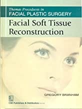 Facial Soft Tissue Reconstruction (Thomas Procedures In Facial Plastic Surgery)- Sie  By Branham G.