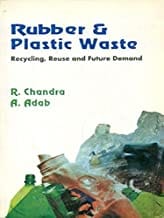 Rubber And Plastic Waste Recycling Reuse And Future Demand (Pb 2014) By Chandra R