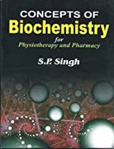 Concepts Of Biochemistry For Physiotherapy And Pharmacy (Pb 2019)  By Singh S.