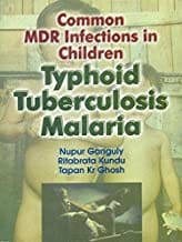 Common Mdr Infections In Children Typhoid Tuberculosis Malaria (2005) By Ganguly N.