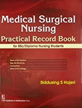 Medical Surgical Nursing :Practical Record Book For Bsc/Diploma Nursing Students (Pb 2016)  By Hajeri S.S