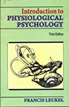 Introduction To Physiological Psychology 3Ed (Pb 2002)  By Leukel F.