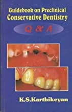 Guidebook On Preclinical Conservative Dentistry Q And A (2011) By Karthikeyan