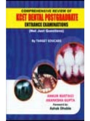 Comprehensive Review Of Kcet Dental Postgraduate Entrance Examinations (Not Just Questions)  By Rustagi A.
