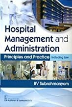 Hospital Management And Administration Principles And Practice Including Law (Hb 2018)  By Subrahmanyam B.V.