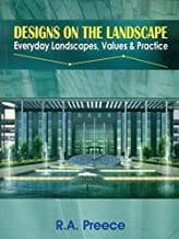 Designs On The Landscape Everyday Landscapes Values And Practice (Pb 1992)  By Preece R.A.