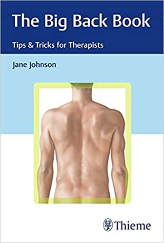 The Big Back Book: Tips & Tricks For Therapists 1St Ed. By Johnson