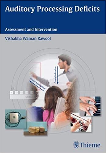 Auditory Processing Deficits Assessment And Intervention  By Rawool