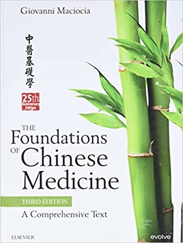 The Foundations Of Chinese Medicine: A Comprehensive Text - 3rd Edition By Maciocia