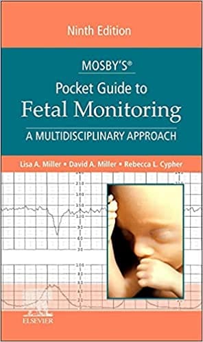 Mosby'S Pocket Guide To Fetal Monitoring: A Multidisciplinary Approach - 9th Edition By Miller