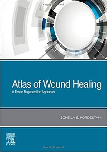 Atlas Of Wound Healing-1st Edition By Kordestani