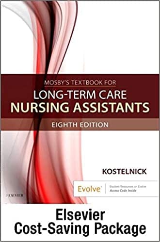 Mosby'S Textbook For Long-Term Care Nursing Assistants - Text And Workbook Package-8th Edition By Kostelnick