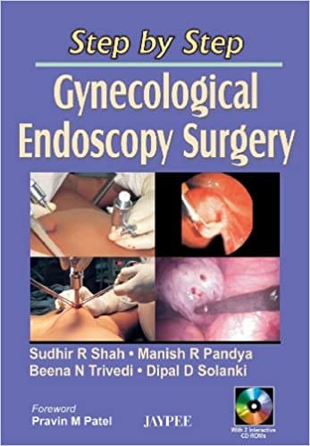 Step By Step Gynecological Endoscopy Surgery With 2 Interactive Cd Roms 1st Edition By Shah