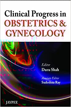 Clinical Progress In Obstetrics And Gynecology 1st Edition By Shah Duru