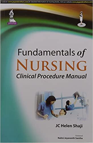 Fundamentals Of Nursing:Clinical Procedure Manual 1st Edition By Shaji Jc Helen