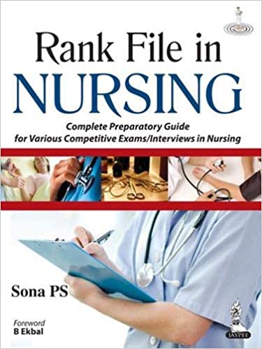 Rank File In Nursing Complete Preparatory Guide For Various Competitive Exams/Interviews In Nursing 1st Edition By Sona Ps