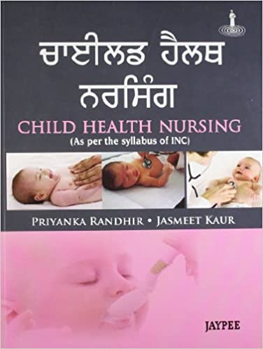 Child Health Nursing As Per The Syllabus Of Inc Punjabi 1st Edition By Randhir Kaur