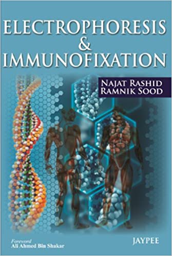 Electrophoresis & Immunofixation 1st Edition By Rashid/Sood