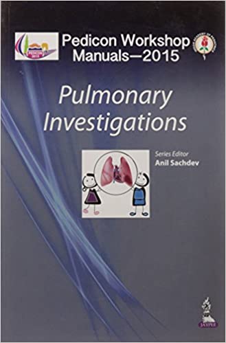 Pedicon Workshop Manuals-2015 Iap Pulmonary Investigations 1st Edition By Sachdeva