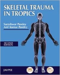 Skeletal Trauma In Tropics 2nd Edition By Pandey