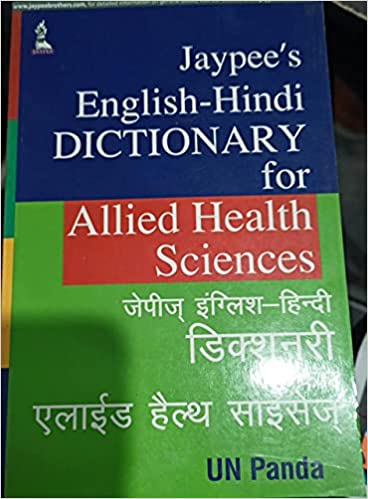 Jaypee'S English-Hindi Dictionary For Allied Health Sciences 1st Edition By Panda Un