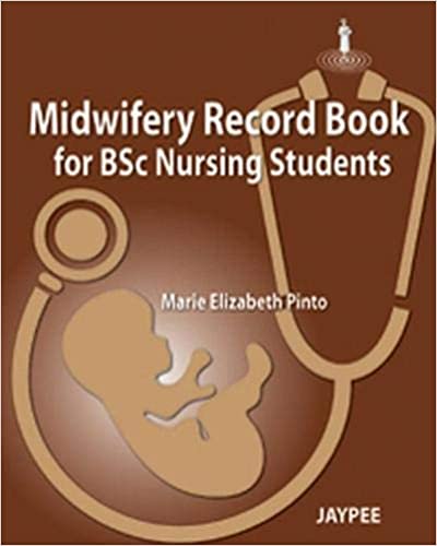 Midwifery Record Book For Bsc Nursing Students 1st Edition By Pinto Marie Elizabeth