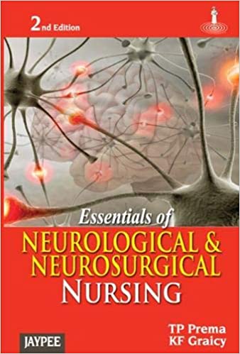 Essentials Of Neurological & Neuorsurgical Nursing 2nd Edition By Prema