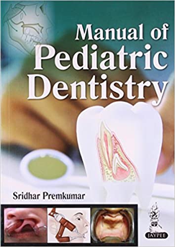 Manual Of Pediatric Dentistry 1st Edition By Premkumar Sridhar