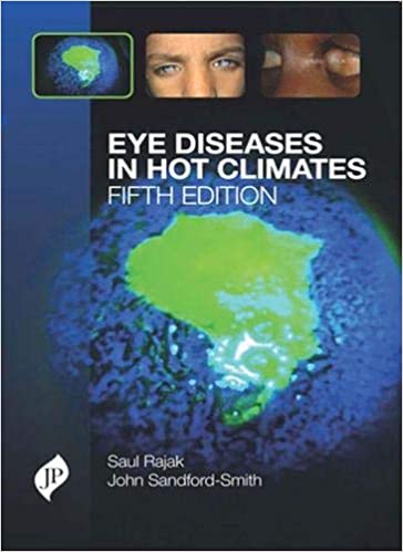 Eye Diseases In Hot Climates 5th Edition By Rajak Saul