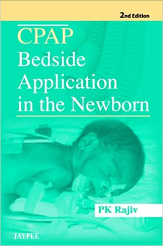 Cpap Bedside Application In The Newborn 2nd Edition By Rajiv