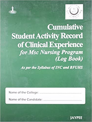 Cumulative Student Activity Record Of Clinical Exp. For Msc Nursing Prg. Log Bk Sylb.Of Inc & Bfuhs 1st Edition By Rajrani