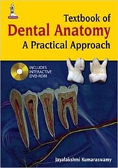 Textbook Of Dental Anatomy A Pratical Approach With Dvd-Rom 1st Edition By Kumaraswamy Jayalakshmi