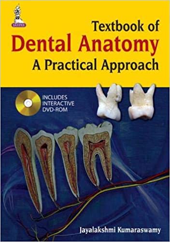 Textbook Of Dental Anatomy A Pratical Approach With Dvd-Rom 1st Edition By Kumaraswamy Jayalakshmi