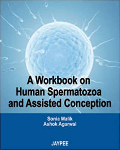 A Workbook On Human Spermatozoa Conception 1st Edition By Malik