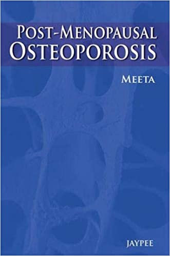 Postmenopausal Osteoporosis Basic & Clinical Concepts 1st Edition By Meeta
