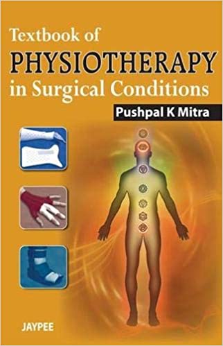 Textbook Of Physiotherapy In Surgical Conditions 1st Edition By Mitra